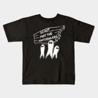 Do Not Punt the Nightcrawlers Kids T-Shirt